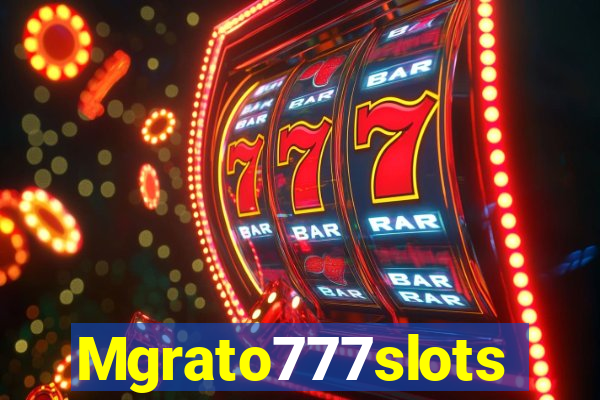 Mgrato777slots