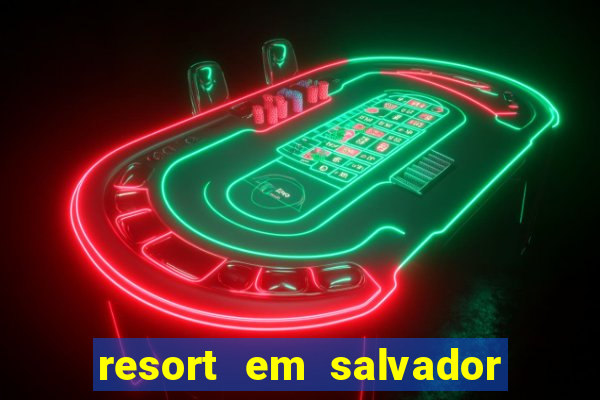 resort em salvador all inclusive