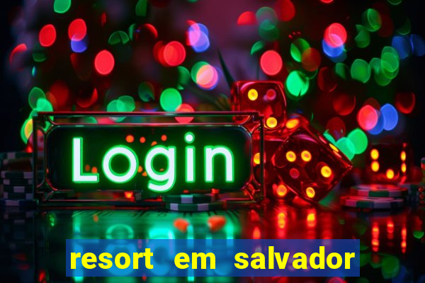 resort em salvador all inclusive