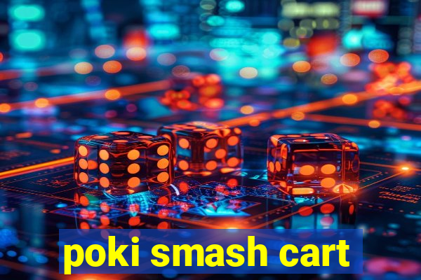 poki smash cart