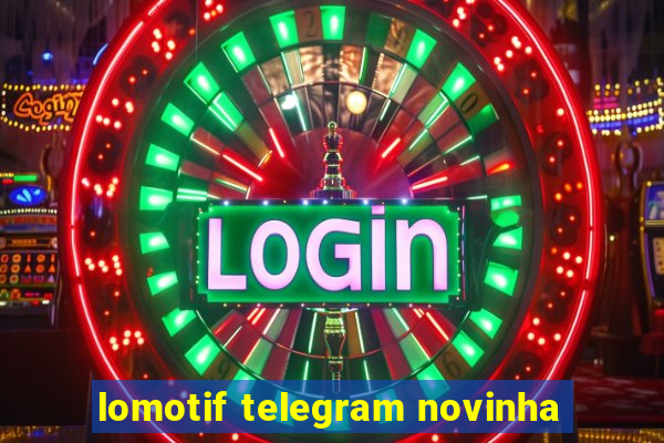 lomotif telegram novinha