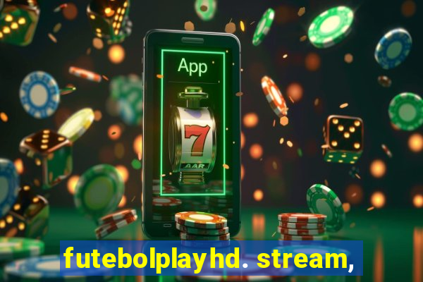 futebolplayhd. stream,