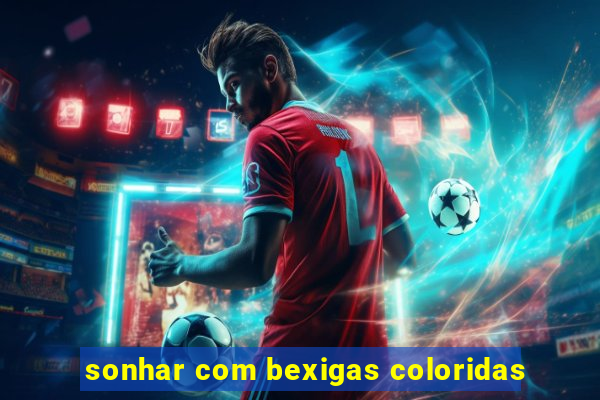 sonhar com bexigas coloridas