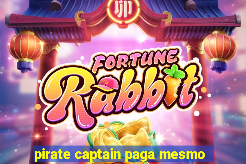 pirate captain paga mesmo