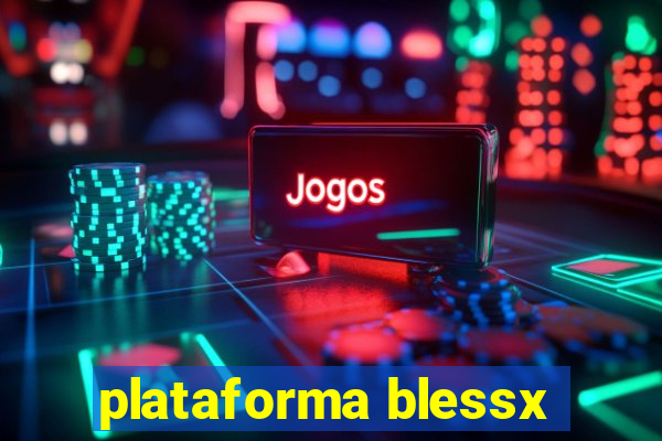 plataforma blessx