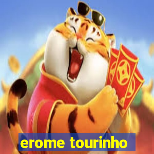 erome tourinho