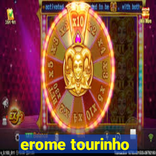 erome tourinho