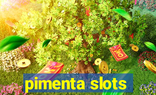 pimenta slots