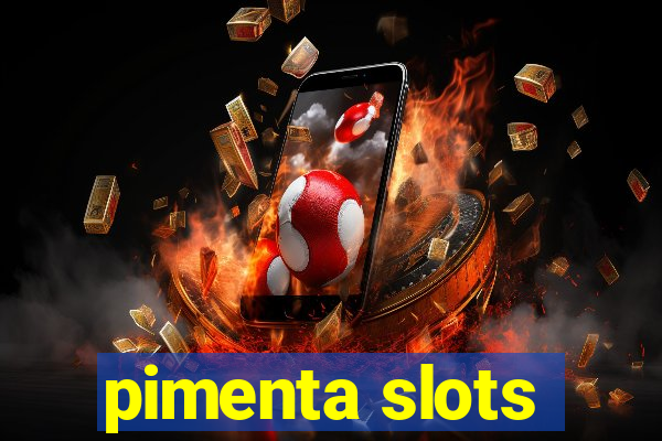 pimenta slots