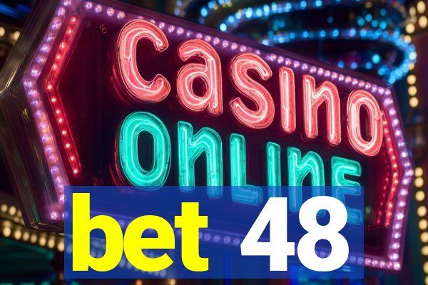 bet 48