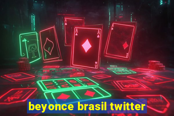 beyonce brasil twitter