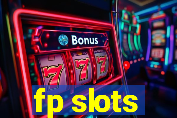 fp slots