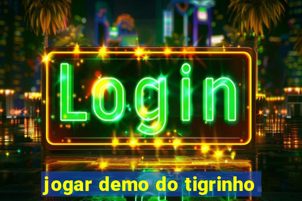 jogar demo do tigrinho