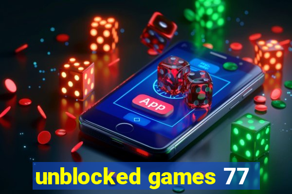 unblocked games 77