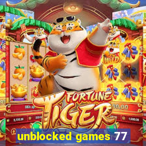 unblocked games 77