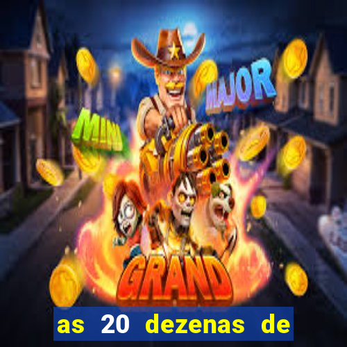 as 20 dezenas de ouro da dupla sena