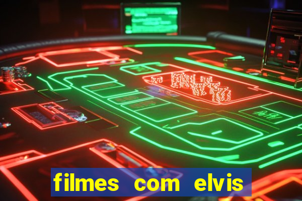 filmes com elvis presley dublado