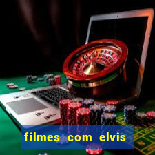 filmes com elvis presley dublado