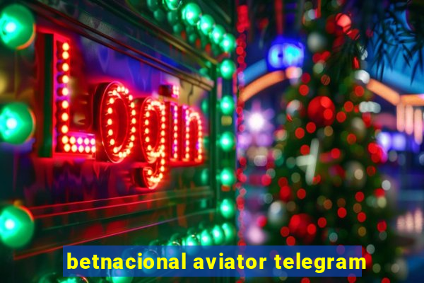 betnacional aviator telegram