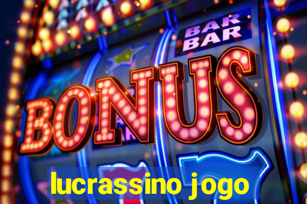 lucrassino jogo