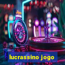 lucrassino jogo