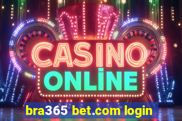 bra365 bet.com login