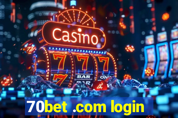 70bet .com login