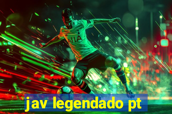 jav legendado pt