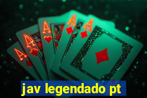 jav legendado pt