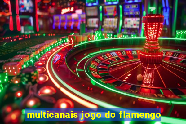 multicanais jogo do flamengo