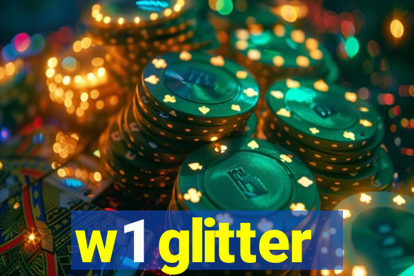 w1 glitter