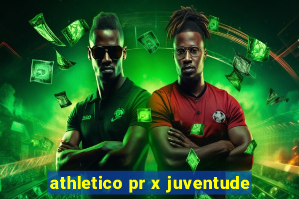 athletico pr x juventude