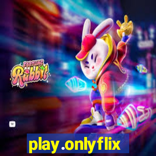 play.onlyflix