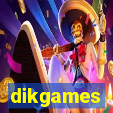 dikgames