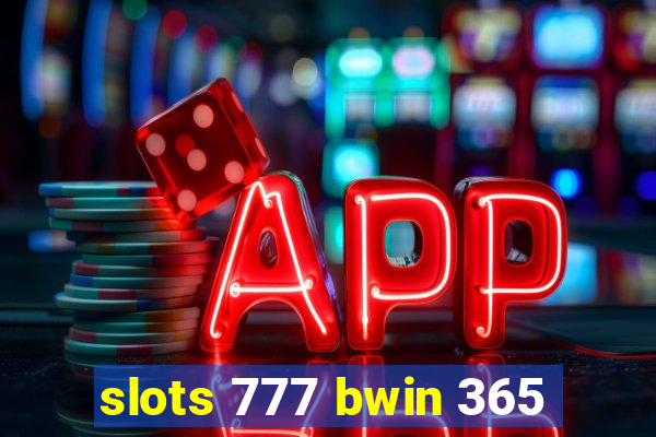 slots 777 bwin 365