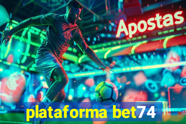 plataforma bet74