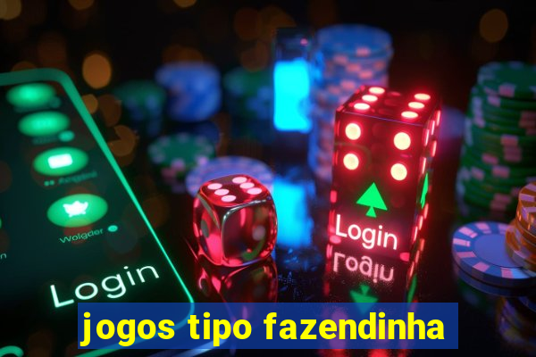 jogos tipo fazendinha