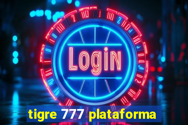 tigre 777 plataforma