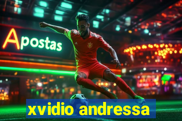 xvidio andressa