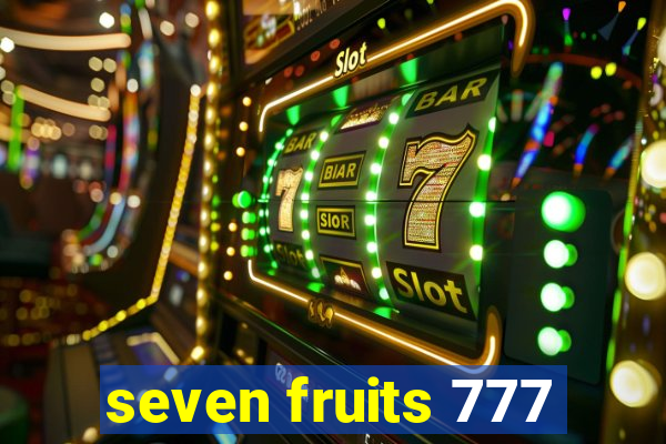 seven fruits 777