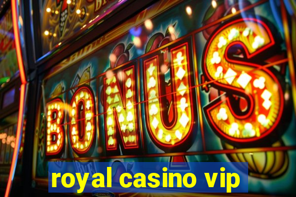 royal casino vip