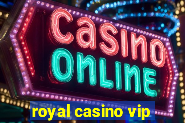 royal casino vip