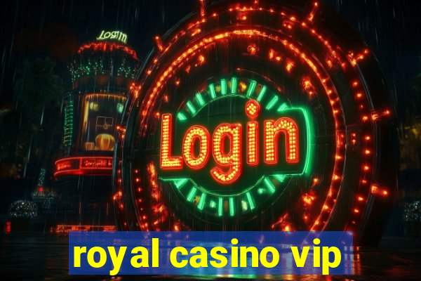 royal casino vip