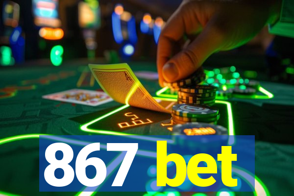 867 bet