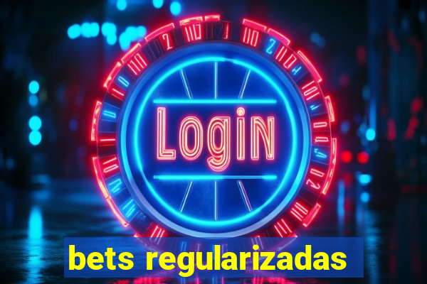 bets regularizadas