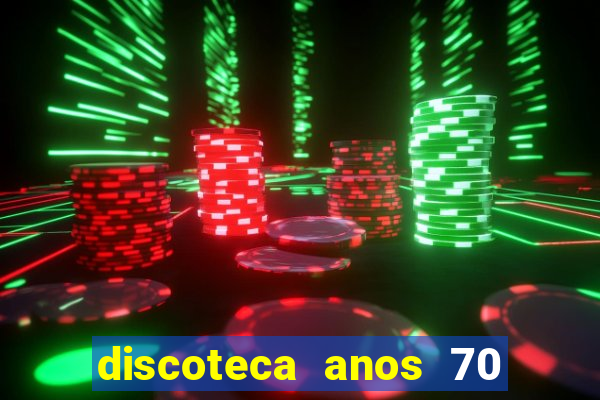 discoteca anos 70 80 90