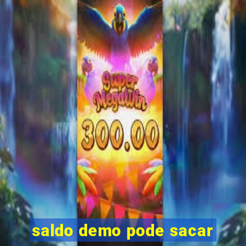 saldo demo pode sacar