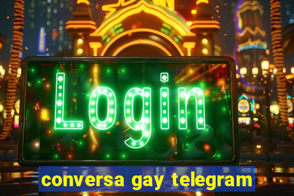 conversa gay telegram