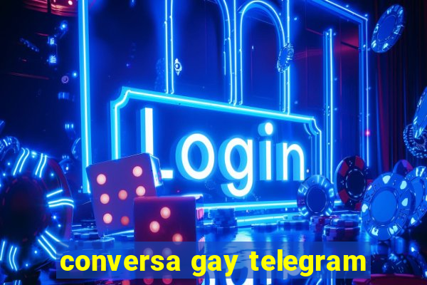 conversa gay telegram