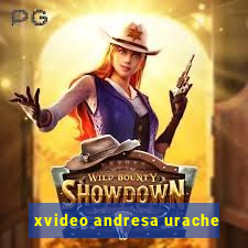 xvideo andresa urache